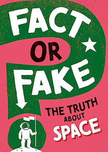 Fact or Fake?: The Truth About Space 