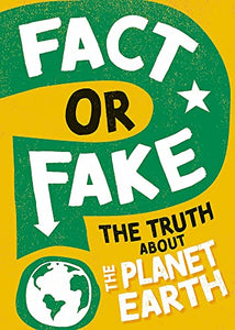 Fact or Fake?: The Truth About Planet Earth 