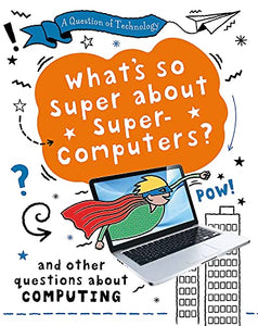 A Question of Technology: What's So Super about Supercomputers? 