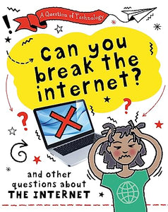 A Question of Technology: Can You Break the Internet? 