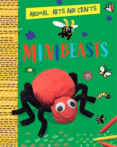 Animal Arts and Crafts: Minibeasts 