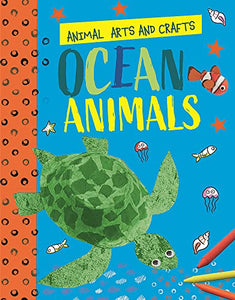 Animal Arts and Crafts: Ocean Animals 