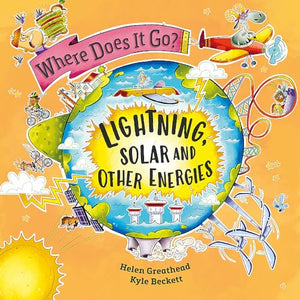 Where Does It Go?: Lightning, Solar and Other Energies 