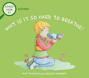 A First Look At: Asthma: Why is it so Hard to Breathe? 