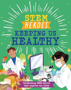 STEM Heroes: Keeping Us Healthy 