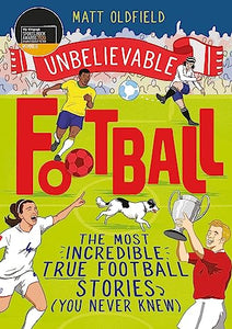 The Most Incredible True Football Stories (You Never Knew) 