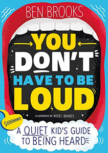 You Don't Have to be Loud 