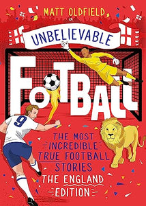 The Most Incredible True Football Stories - The England Edition 