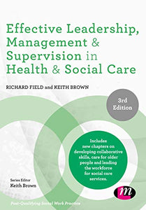 Effective Leadership, Management and Supervision in Health and Social Care 