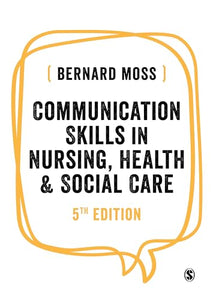 Communication Skills in Nursing, Health and Social Care 