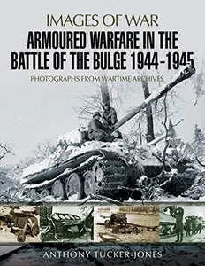 Armoured Warfare in the Battle of the Bulge 1944-1945 