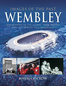 Images of the Past: Wembley 