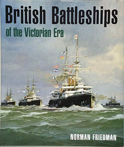 British Battleships of the Victorian Era 