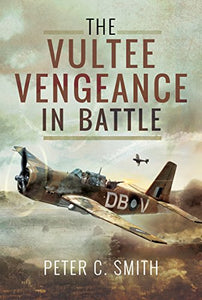 The Vultee Vengeance in Battle 