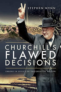 Churchill's Flawed Decisions 