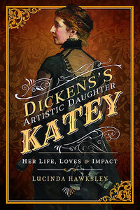 Dickens' Artistic Daughter Katey 