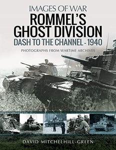 Rommel's Ghost Division: Dash to the Channel - 1940 