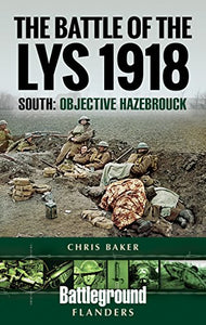 The Battle of the Lys 1918: South 