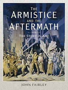 The Armistice and the Aftermath 