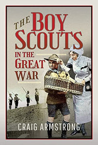 The Boy Scouts in the Great War 