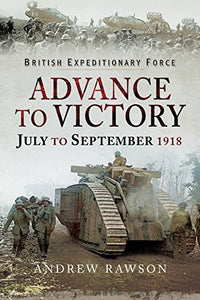 Advance to Victory - July to September 1918 