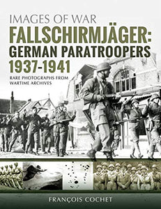 Fallschirmjager: German Paratroopers - 1937-1941 