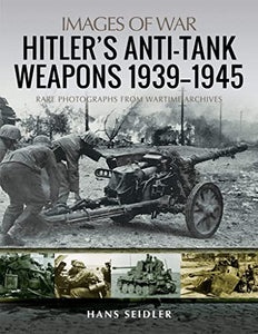 Hitler's Anti-Tank Weapons 1939-1945 