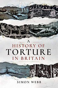 A History of Torture in Britain 