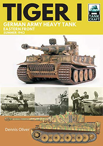 Tiger I: German Army Heavy Tank 