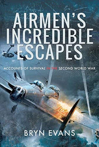 Airmen's Incredible Escapes 