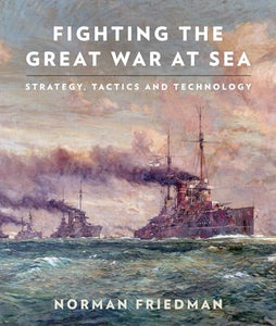 Fighting the Great War at Sea 