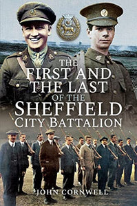 The First and the Last of the Sheffield City Battalion 