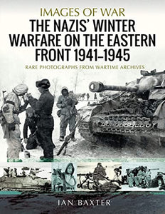 The Nazis' Winter Warfare on the Eastern Front 1941-1945 