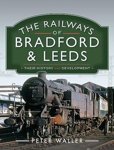 The Railways of Bradford and Leeds 