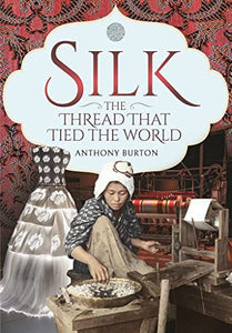 Silk, the Thread that Tied the World 