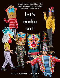 Let s Make Art: 12 Craft Projects for Children 