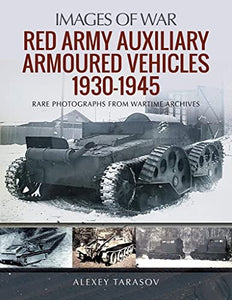 Red Army Auxiliary Armoured Vehicles, 1930-1945 