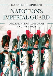 Napoleon's Imperial Guard 