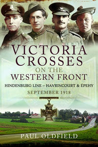 Victoria Crosses on the Western Front - Battles of the Hindenburg Line - Havrincourt and  pehy 