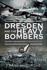 Dresden and the Heavy Bombers 