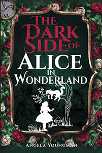 The Dark Side of Alice in Wonderland 