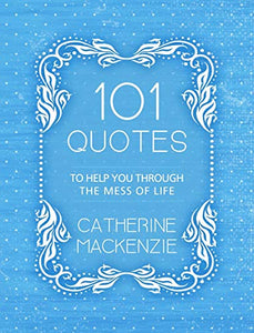 101 Quotes to Help You Through the Mess of Life 