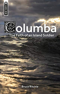 Columba: the Faith of an Island Soldier 