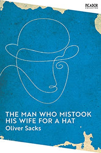 The Man Who Mistook His Wife for a Hat 