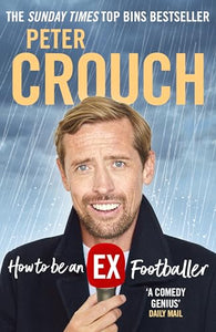 How to Be an Ex-Footballer 