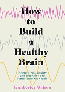 How to Build a Healthy Brain 