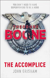 Theodore Boone: The Accomplice 