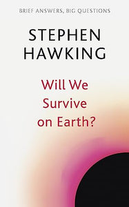 Will We Survive on Earth? 