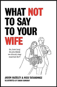 What Not to Say to Your Wife 