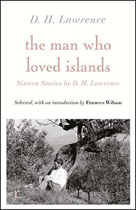 The Man Who Loved Islands: Sixteen Stories (riverrun editions) by D H Lawrence 